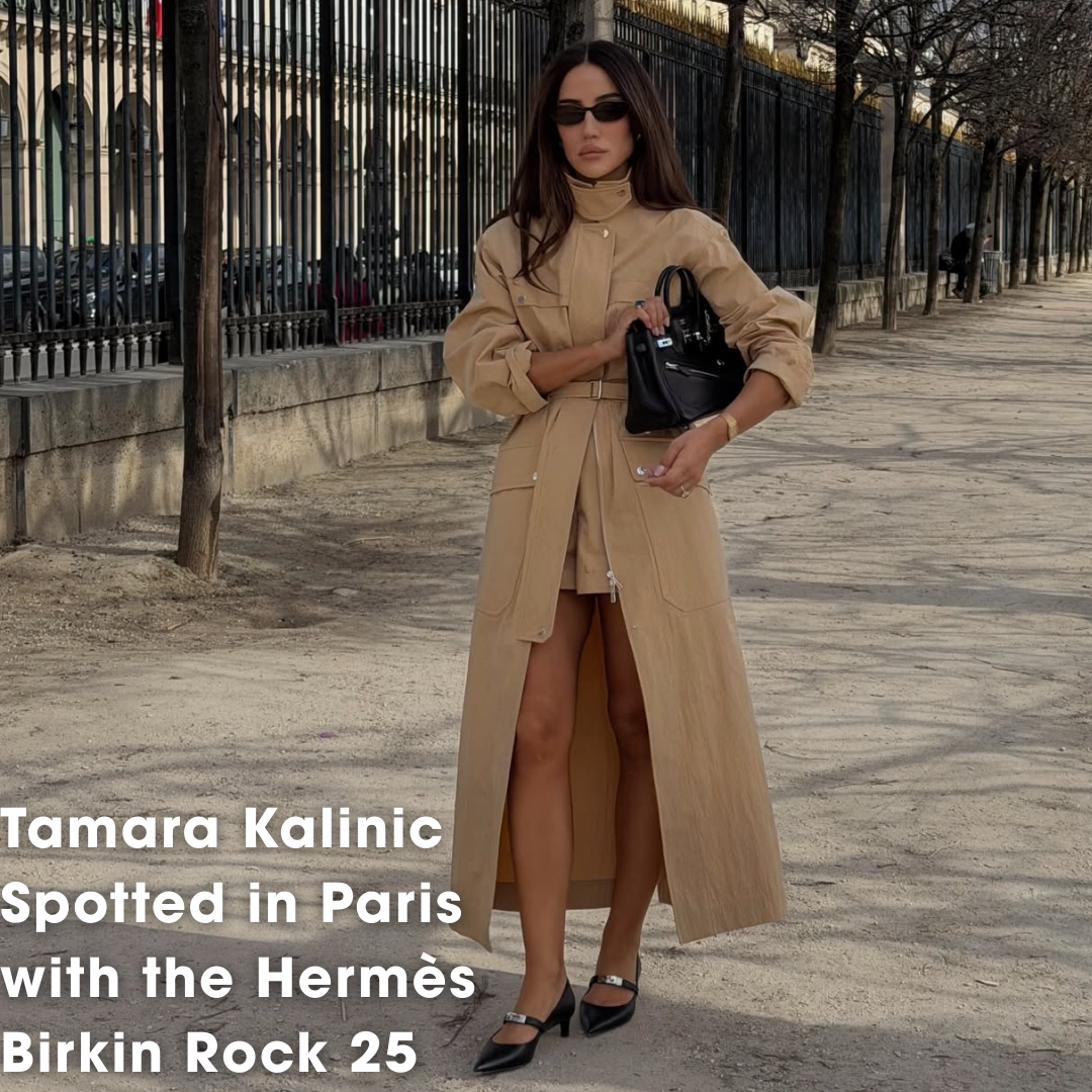 Privé Porter’s Guide To: Tamara Kalinic Spotted in Paris with the Hermès Birkin Rock 25