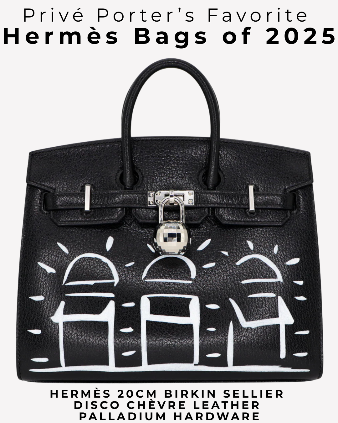 Privé Porter’s Guide To: Our Favorite Hermès Bags of 2025