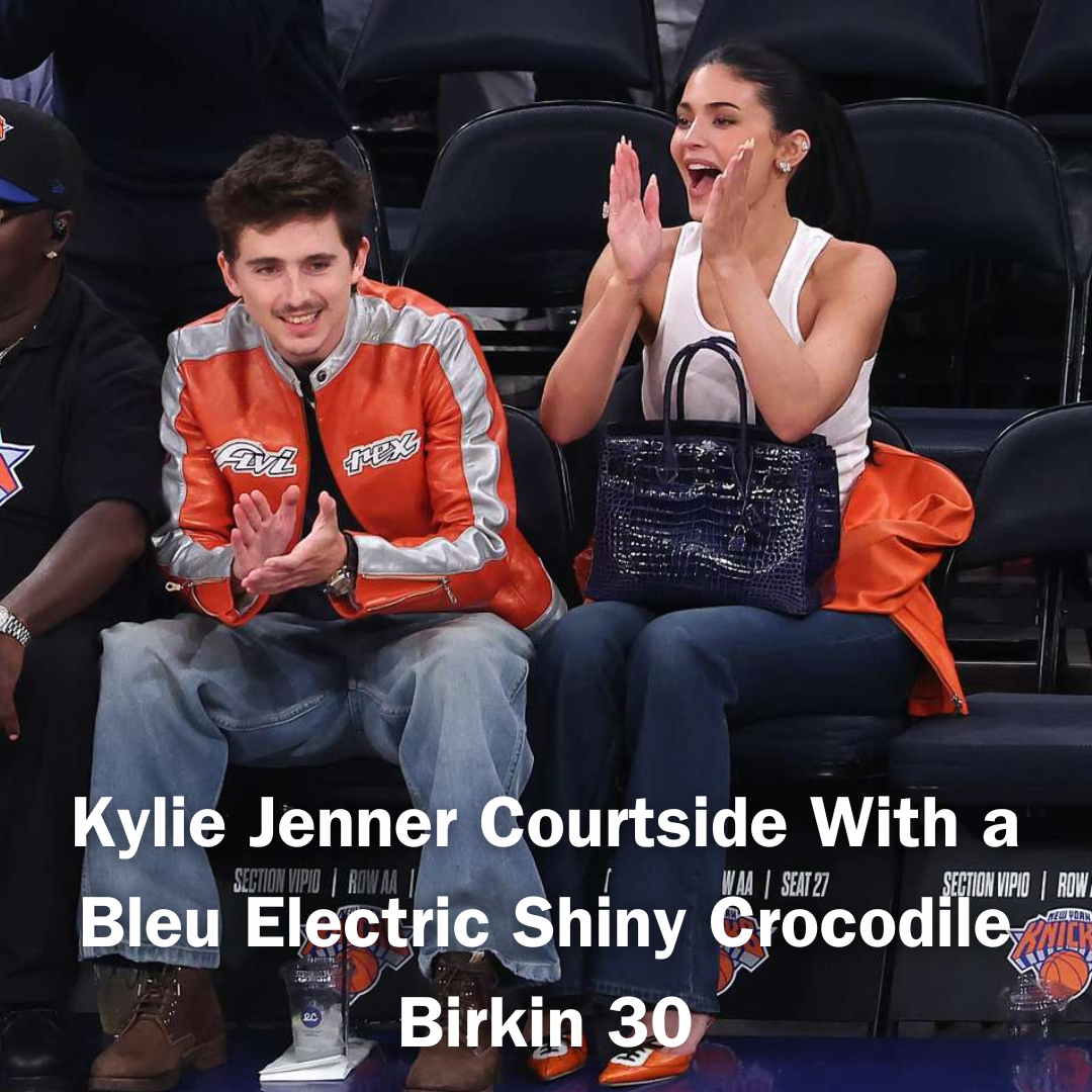 Privé Porter’s Guide To: Kylie Jenner Courtside With a Bleu Electric Shiny Crocodile Birkin 30