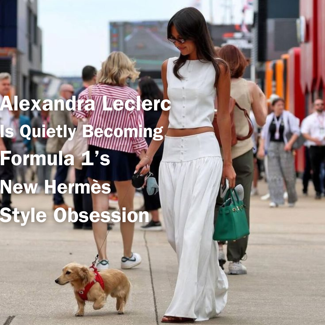 Privé Porter’s Guide To: Alexandra Leclerc Is Quietly Becoming Formula 1’s New Hermès Style Obsession