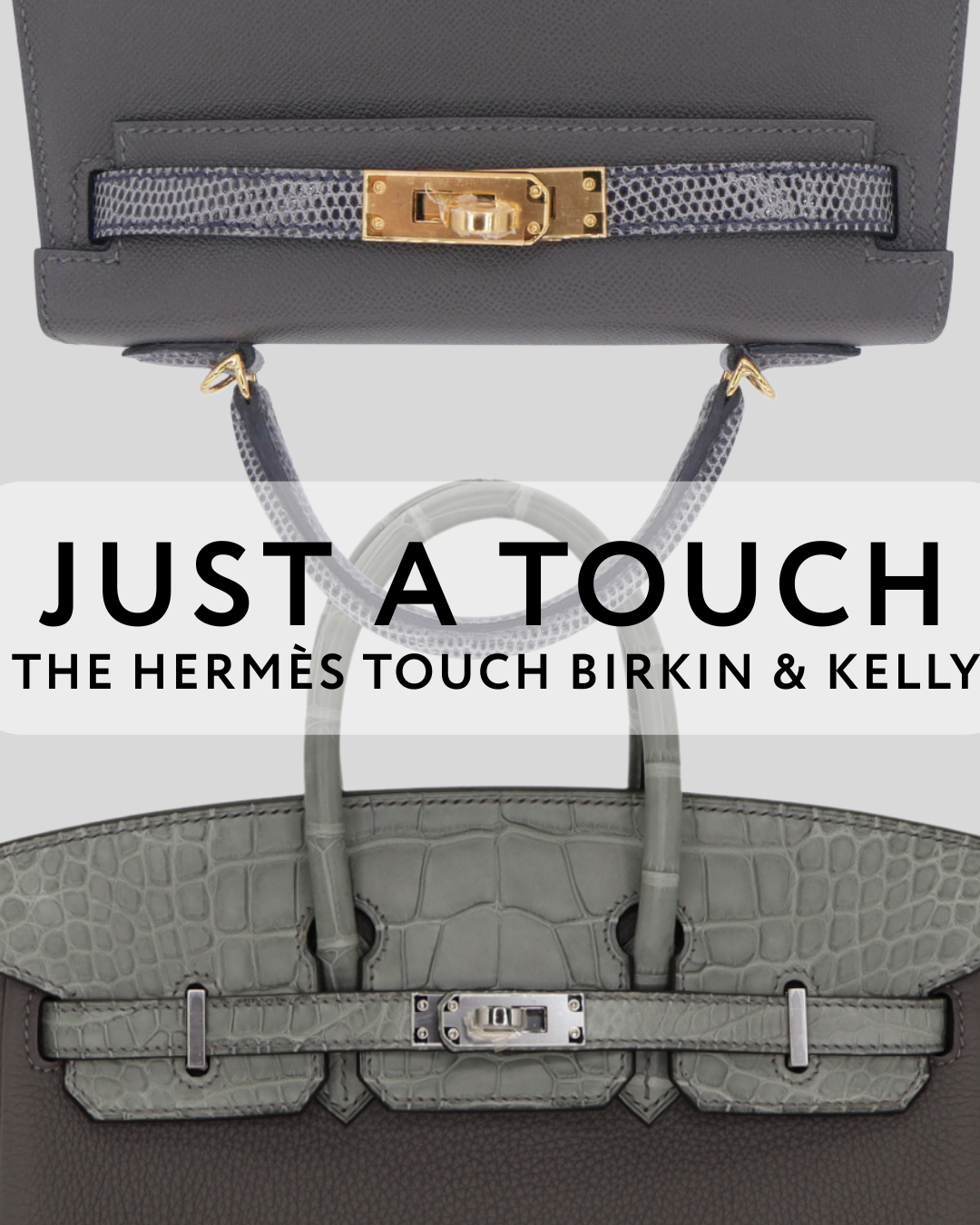 Just a Touch: The Hermès Touch Birkin & Kelly