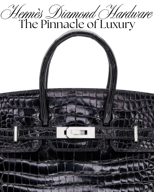 Hermès Diamond Hardware on Birkin & Kelly: The Pinnacle of Luxury