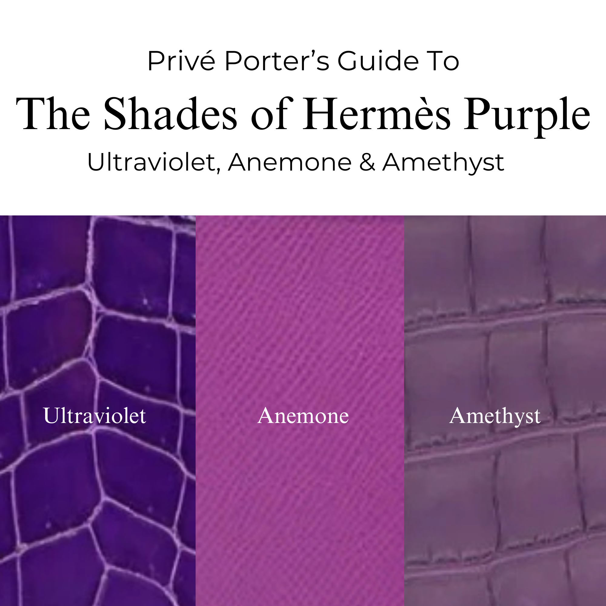 Privé Porter’s Guide To: The Power of Purple — Hermès Ultraviolet, Anemone & Amethyst