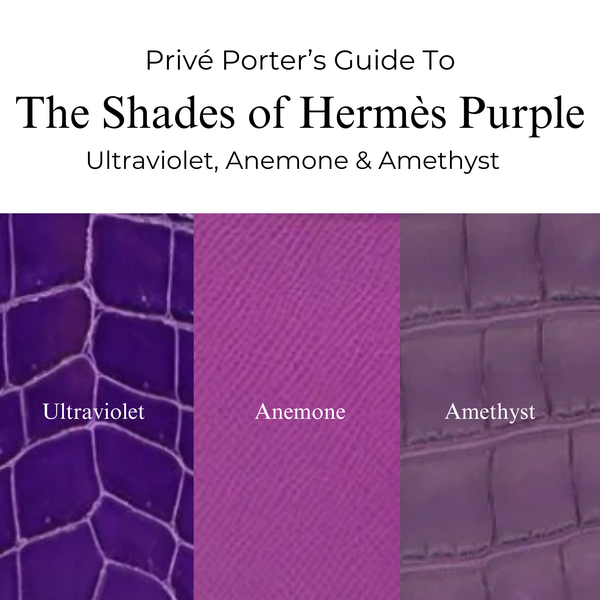 Privé Porter’s Guide To: The Power of Purple — Hermès Ultraviolet, Anemone & Amethyst