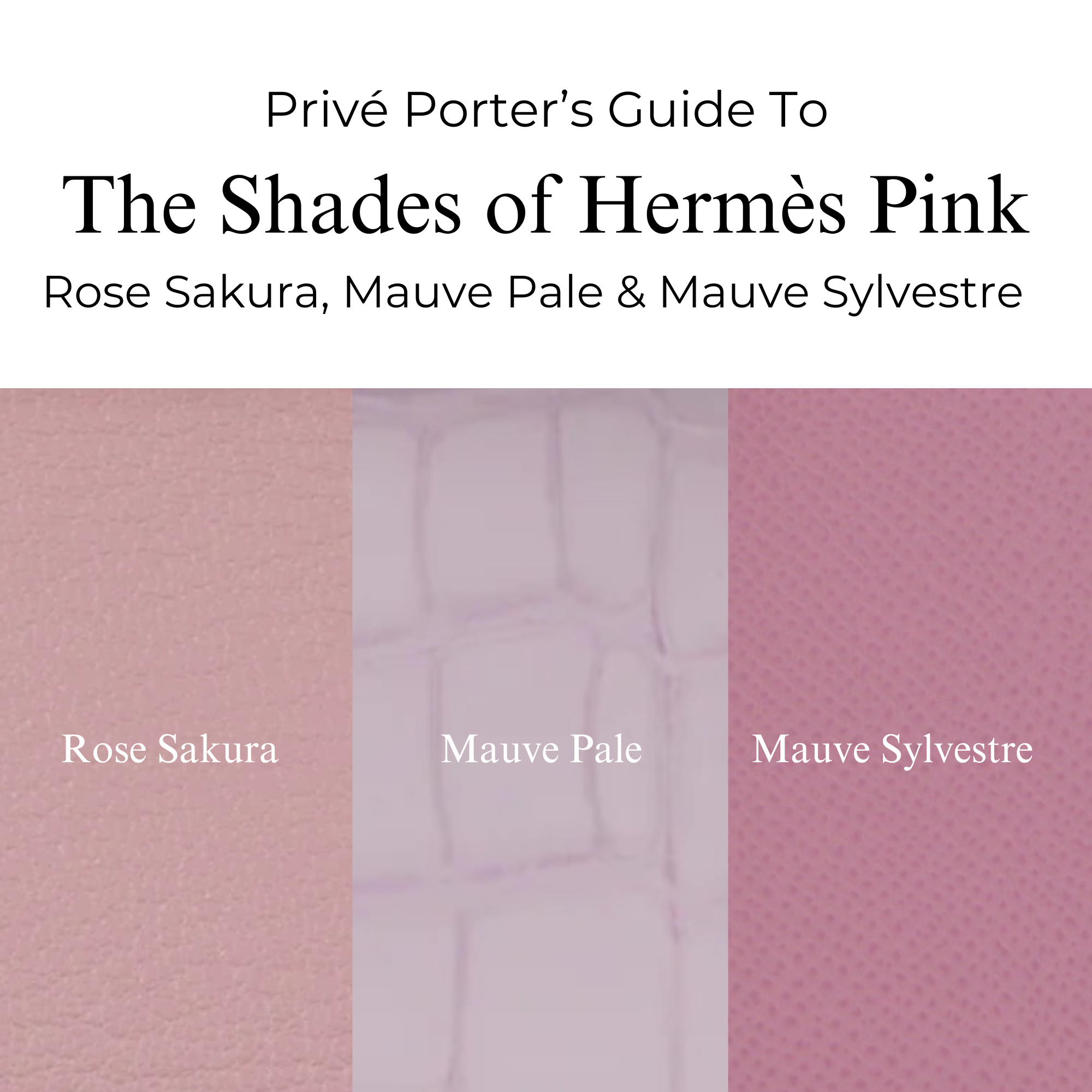 Privé Porter’s Guide To: The Soft Power of Hermès Pinks — Rose Sakura, Mauve Pale & Mauve Sylvestre