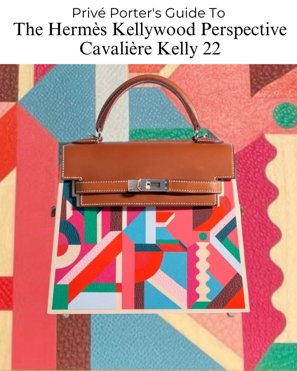 Privé Porter’s Guide To: The Hermès Kellywood Perspective Cavalière Kelly 22