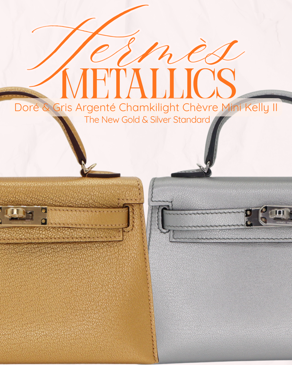 Hermès Doré & Gris Argenté Metallic Minis: The New Gold & Silver Standard