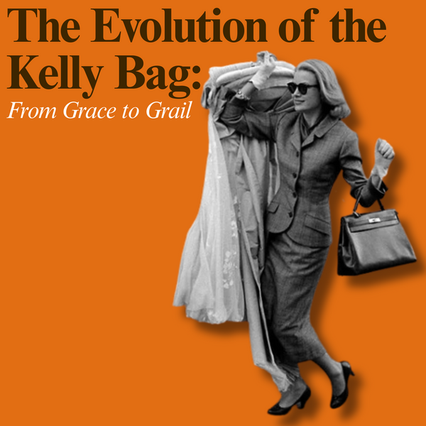 The Evolution of the Kelly Bag: From Grace to Grail