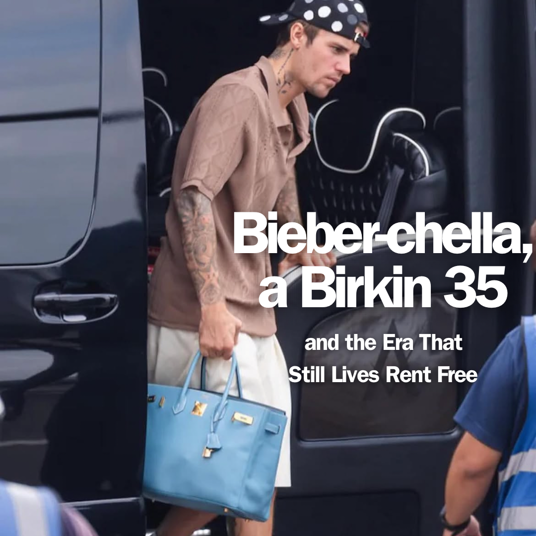 Privé Porter’s Guide To: Bieber-chella, a Birkin 35—and the Era That Still Lives Rent Free