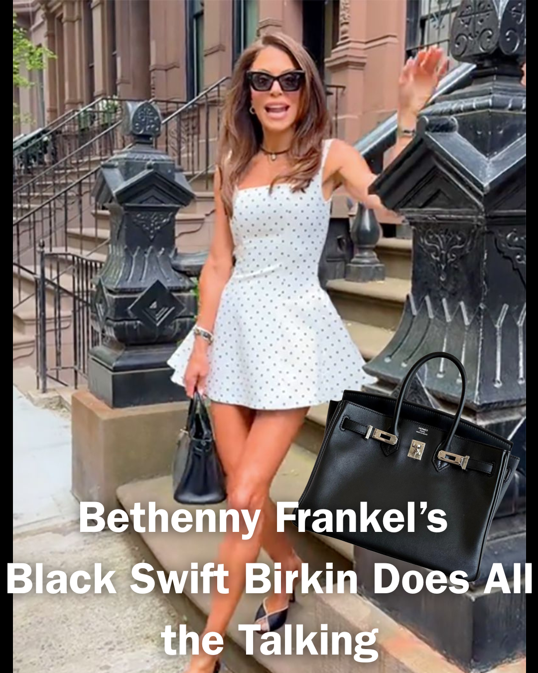 Privé Porter’s Guide To: Bethenny Frankel’s Black Swift Birkin Does All the Talking